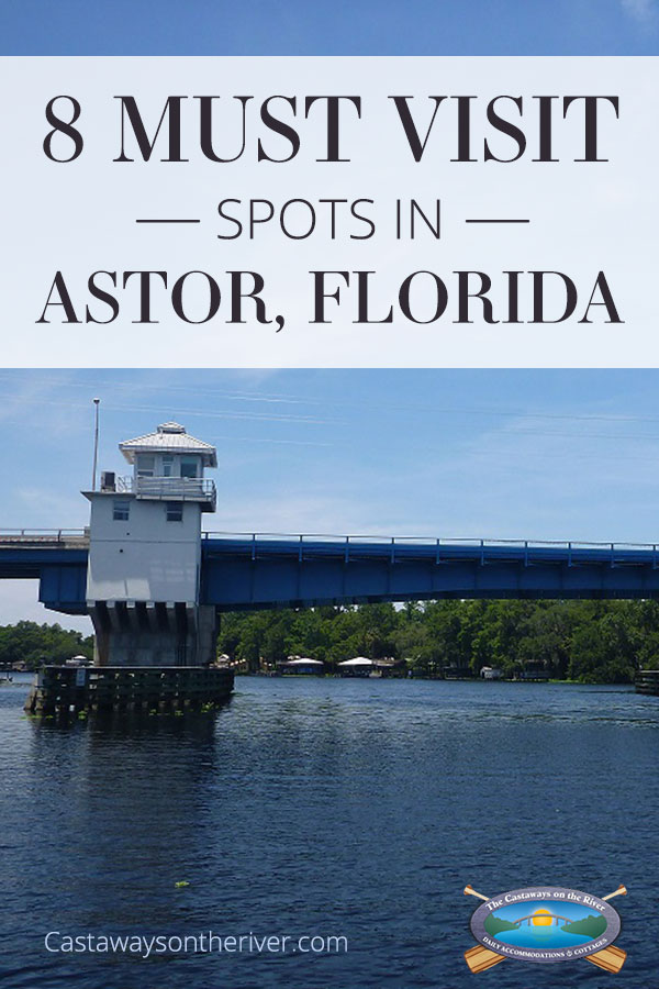 8 Must Visit Spots In Astor Florida